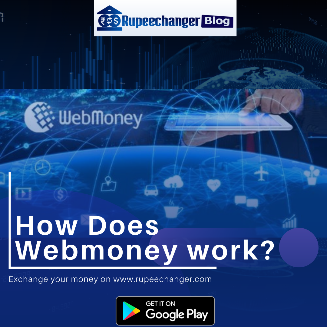 How Does Webmoney work? RupeeChanger Blog